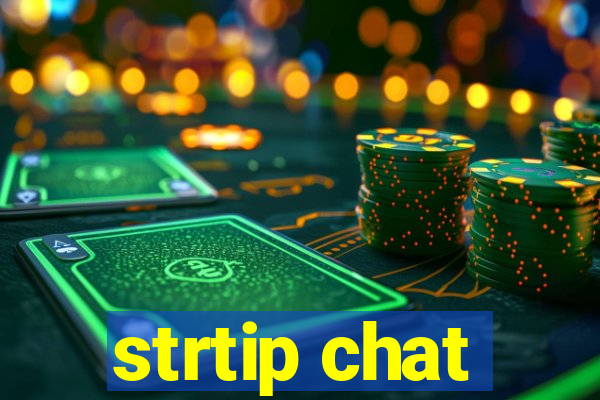 strtip chat